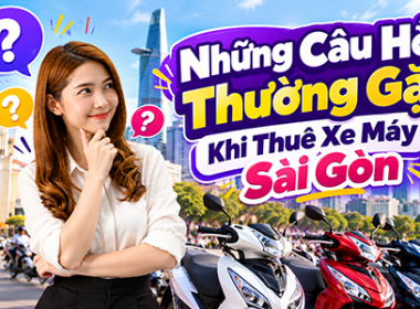 Câu hỏi thường gặp khi thuê xe máy Sài Gòn