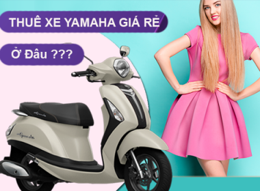 Thuê xe máy Yamaha ở đâu giá rẻ và uy tín tại Sài Gòn
