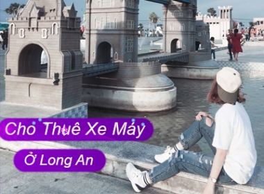 Công Ty Uy Tín Cho Thuê Xe Máy Tại Long An giá rẻ nhất