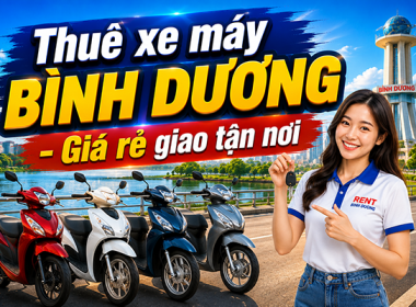 Công Ty Uy Tín Cho Thuê Xe Máy Tại Bình Dương Giá Rẻ Nhất