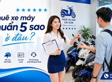 Thuê xe máy Sài Gòn chuẩn 5 sao và bảng giá thuê ưu đãi mới nhất