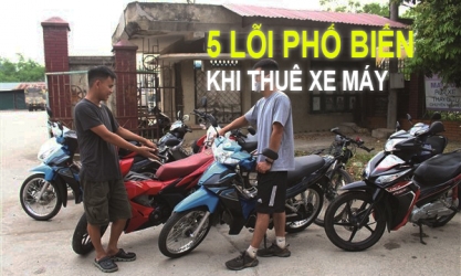 Chia sẻ 5 lỗi thường gặp khi thuê xe máy và cách phòng tránh hiệu quả cho bạn