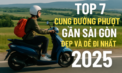 Top 7 Cung Đường Phượt Gần Sài Gòn Đẹp Và dễ Đi Nhất Mà Không Phải Ai Cũng Biết