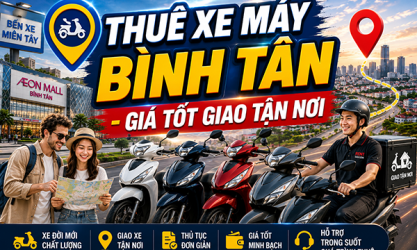 Dịch vụ cho thuê xe máy giá tốt tại Quận Bình Tân