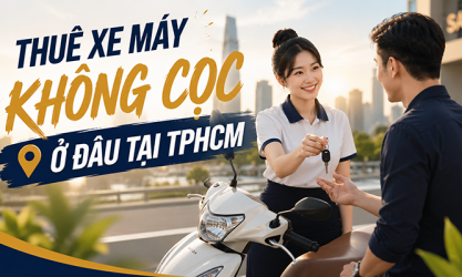 Ở đâu cho thuê xe máy không cần đặt cọc tại TPHCM