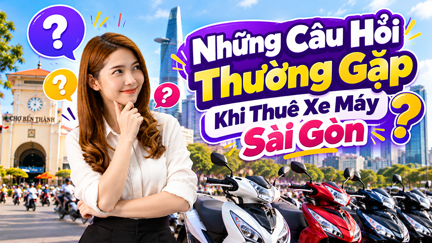 chuyên mục hỏi đáp về thuê xe máy sài gòn